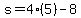 s+=+4%285%29-8