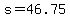 s+=+46.75