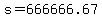 s+=+666666.67