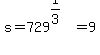 s+=+729%5E%281%2F3%29+=+9