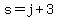s+=+j+%2B+3