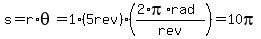 s+=+r%2Atheta+=+1%2A%285rev%29%2A%28%282%2Api%2Arad%29%2Frev%29+=+10pi