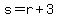 s+=+r+%2B+3