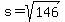 s+=+sqrt%28146%29