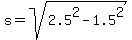 s+=+sqrt%282.5%5E2+-+1.5%5E2%29