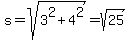 s+=+sqrt%283%5E2+%2B+4%5E2%29+=+sqrt%2825%29