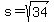 s+=+sqrt%2834%29