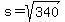 s+=+sqrt%28340%29