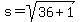 s+=+sqrt%2836+%2B+1%29