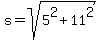 s+=+sqrt%285%5E2+%2B+11%5E2%29