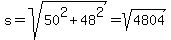 s+=+sqrt%2850%5E2+%2B+48%5E2%29+=+sqrt%284804%29