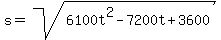 s+=+sqrt%286100t%5E2+-+7200t+%2B+3600%29