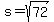 s+=+sqrt%2872%29