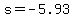 s++=++-5.93+