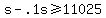 s+-+.1s+%3E=+11025