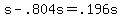 s+-+.804s+=+.196s