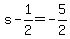 s-1%2F2=-5%2F2