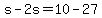 s-2s=10-27