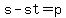s-st=p