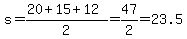 s=%2820%2B15%2B12%29%2F2=47%2F2=23.5
