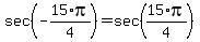 sec%28-15%2Api%2F4%29++=+sec%2815%2Api%2F4%29