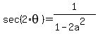 sec%282%2Atheta%29=1%2F%281-2a%5E2%29