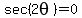 sec%282theta%29=0