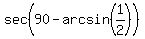 sec%2890+-+arcsin%281%2F2%29%29