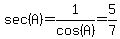 sec%28A%29=1%2Fcos%28A%29=5%2F7