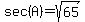 sec%28A%29+=+sqrt%2865%29