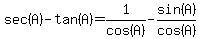 sec%28A%29-tan%28A%29=1%2Fcos%28A%29-sin%28A%29%2Fcos%28A%29