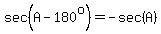 sec%28A-180%5Eo%29=-sec%28A%29