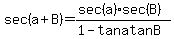 sec%28a%2BB%29=%28sec%28a%29sec%28B%29%29%2F%281-tanatanB%29