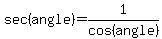 sec%28angle%29=1%2Fcos%28angle%29