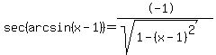 sec%28arcsin%28x-1%29%29=%28%2B-1%29%2F%28sqrt%281-%28x-1%29%5E2%29%29