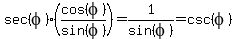 sec%28phi%29%28cos%28phi%29%2Fsin%28phi%29%29=1%2Fsin%28phi%29=csc%28phi%29
