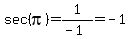sec%28pi%29+=+1%2F%28-1%29+=+-1