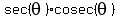 sec%28theta%29%2Acosec%28theta%29