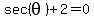 sec%28theta%29%2B2=0