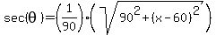 sec%28theta%29=%281%2F90%29%28sqrt%2890%5E2%2B%28x-60%29%5E2%29%29