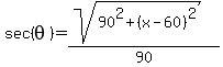 sec%28theta%29=%28sqrt%2890%5E2%2B%28x-60%29%5E2%29%29%2F90