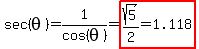 sec%28theta%29=1%2Fcos%28theta%29=highlight%28sqrt%285%29%2F2=1.118%29