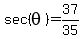 sec%28theta%29=37%2F35