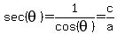 sec%28theta%29+=+1%2Fcos%28theta%29+=+c%2Fa