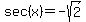 sec%28x%29=-sqrt%282%29