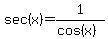 sec%28x%29=1%2F%28cos%28x%29%29