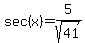sec%28x%29=5%2Fsqrt%2841%29