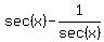 sec%28x%29+-+1%2Fsec%28x%29