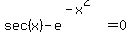 sec%28x%29+-+e%5E%28-x%5E2%29=0