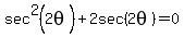 sec%5E2%282theta%29%2B2sec%282theta%29=0